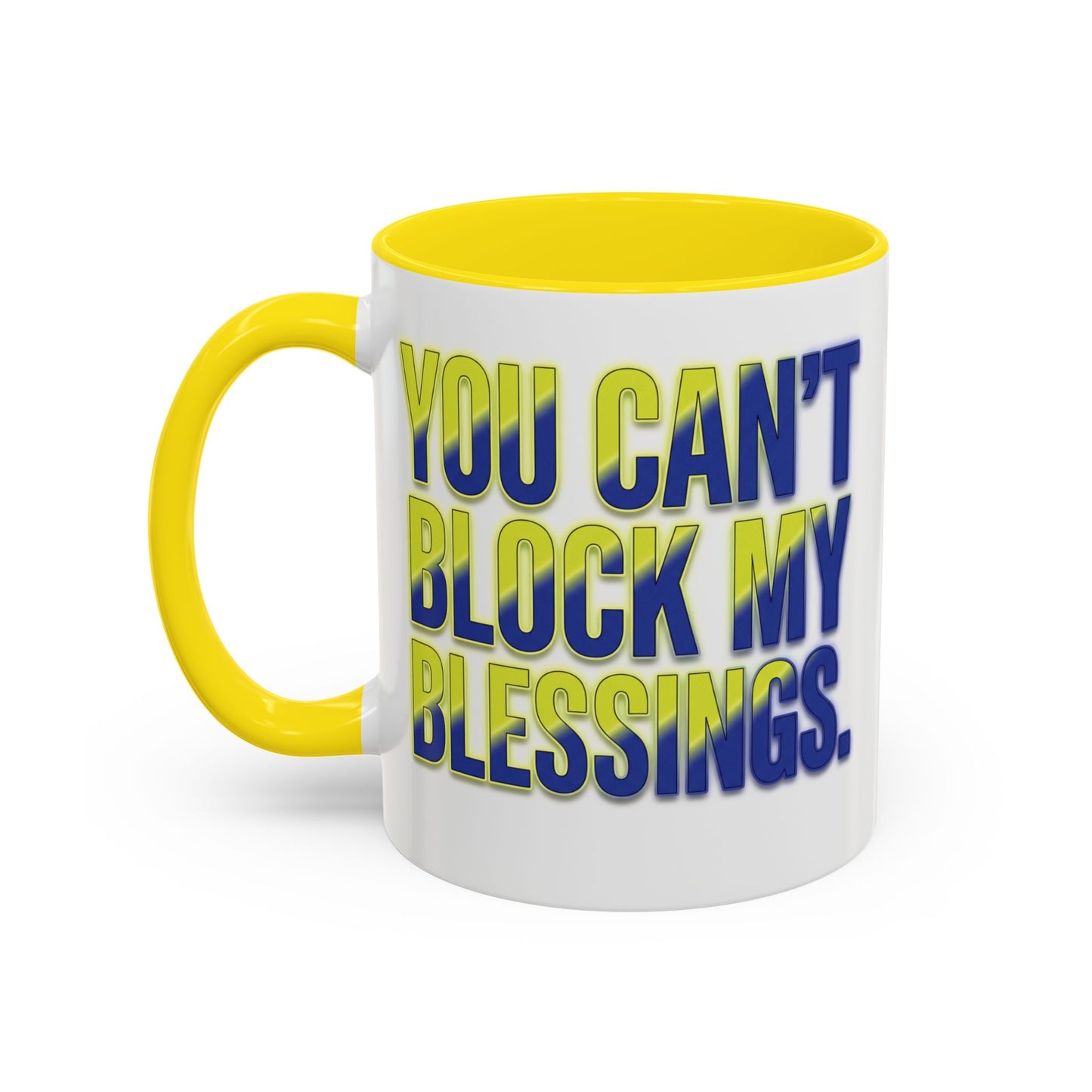 You Can't Block My Blessings Coffee Mug (Accent 11/15oz)
