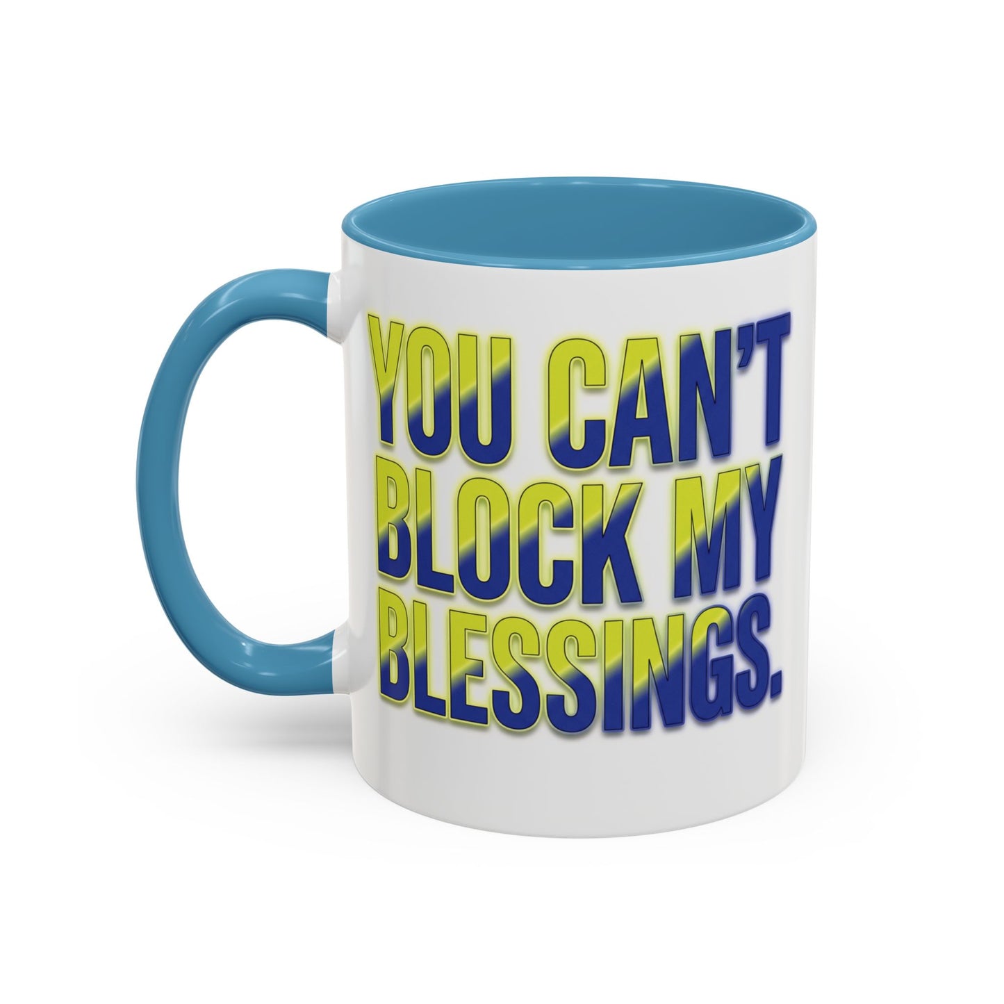 You Can't Block My Blessings Coffee Mug (Accent 11/15oz)
