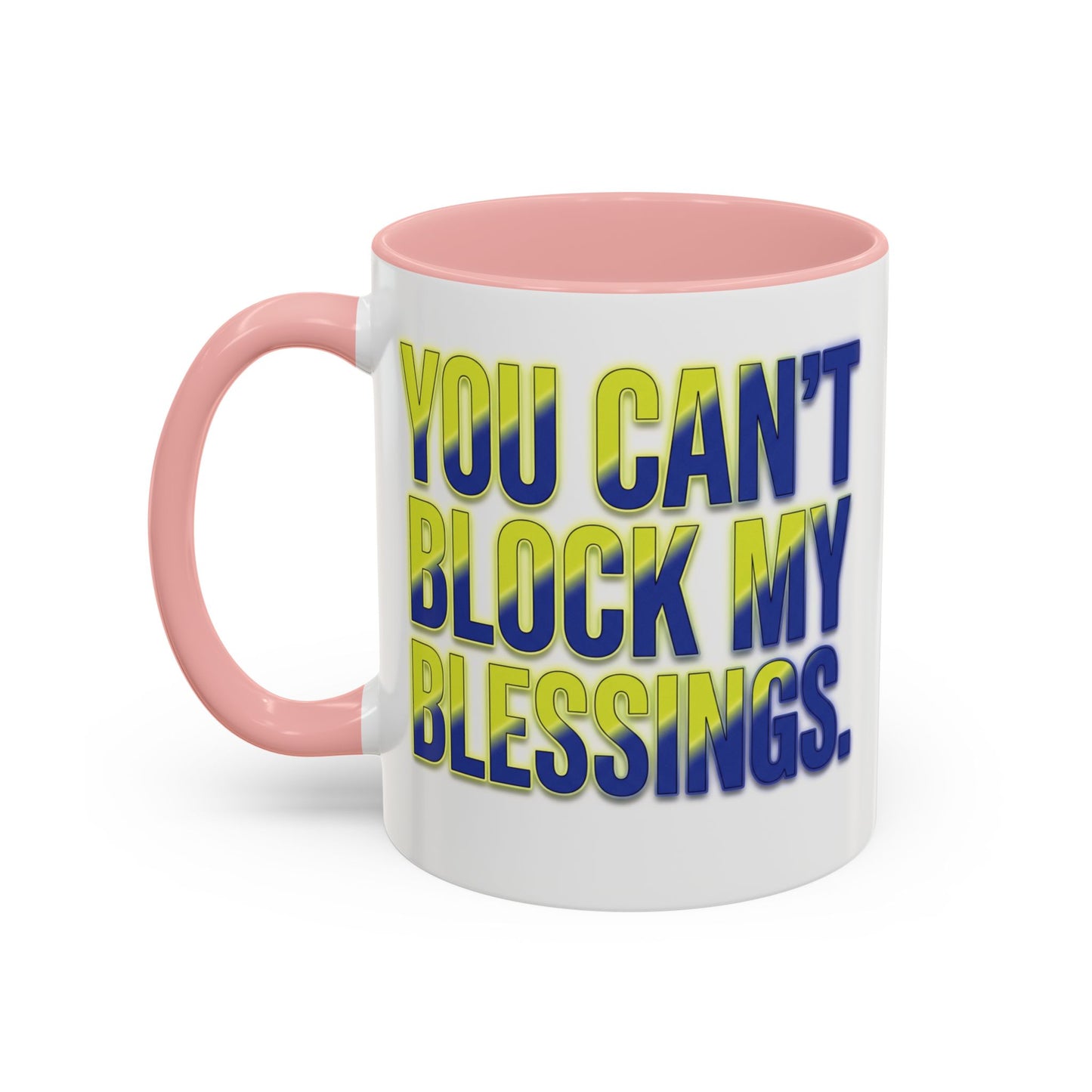 You Can't Block My Blessings Coffee Mug (Accent 11/15oz)