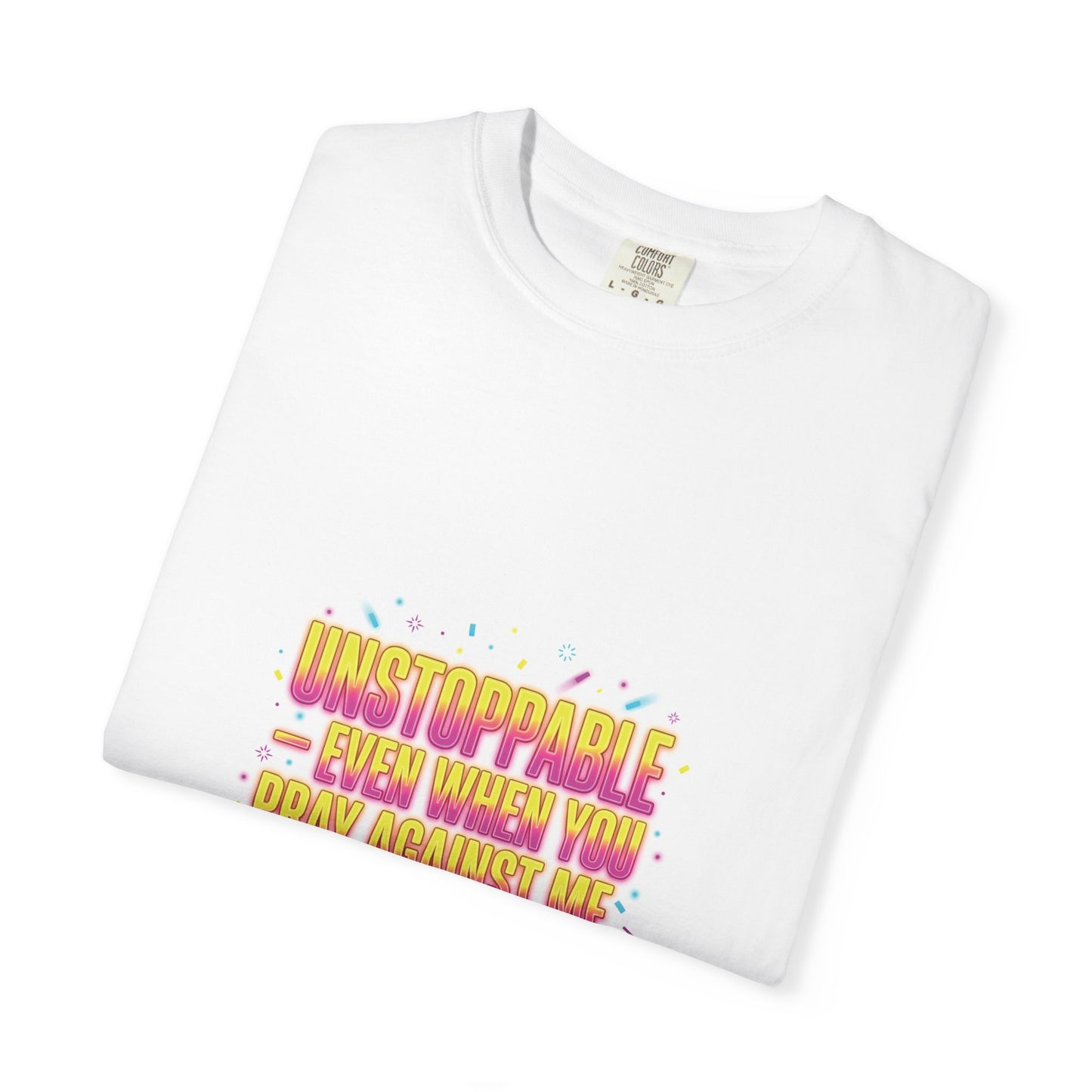 T-Shirt — "Unstoppable Even When You Don’t Know What’s Next" Motivational Tee