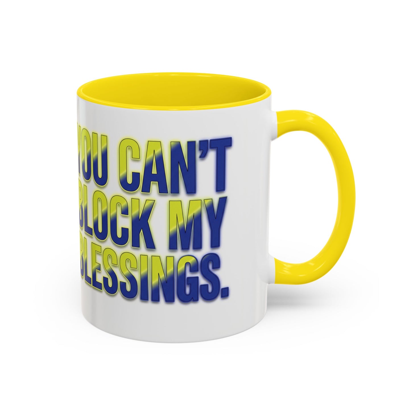 You Can't Block My Blessings Coffee Mug (Accent 11/15oz)