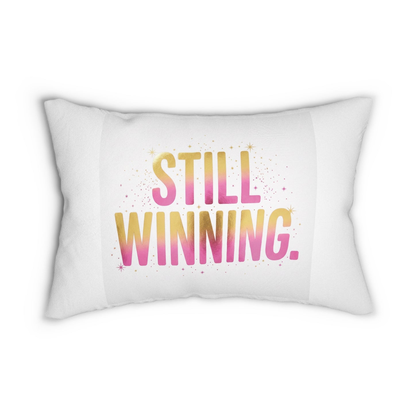 Lumbar Pillow — "Still Winning" Motivational Accent Pillow