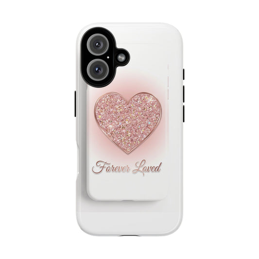 Phone Case — Pink Glitter Heart "Forever Loved" Protective Tough Case