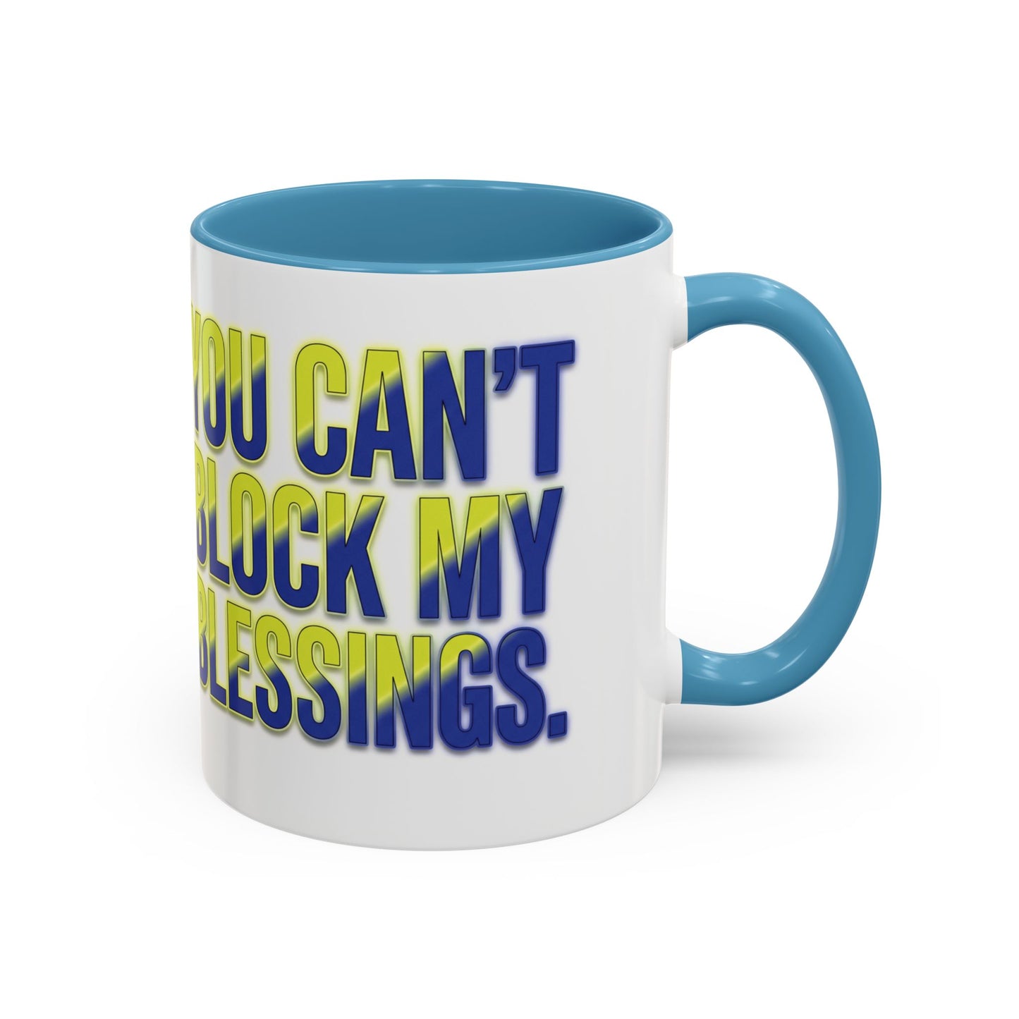 You Can't Block My Blessings Coffee Mug (Accent 11/15oz)