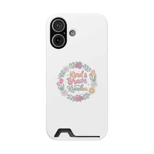 Phone Case with Card Holder — "Kind & Brave & Loved" Floral Wallet Case
