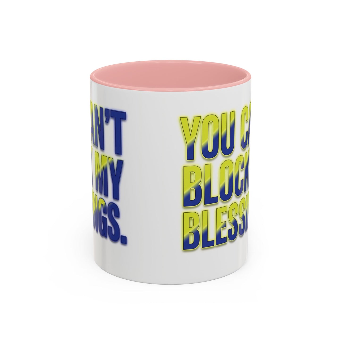 You Can't Block My Blessings Coffee Mug (Accent 11/15oz)