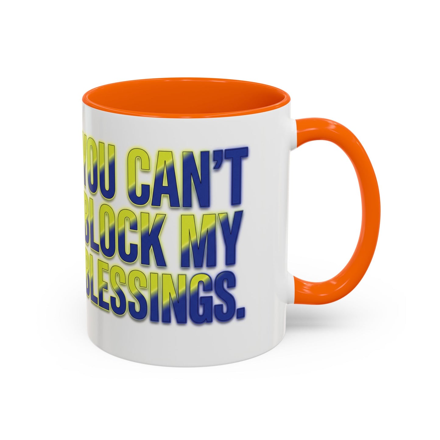 You Can't Block My Blessings Coffee Mug (Accent 11/15oz)