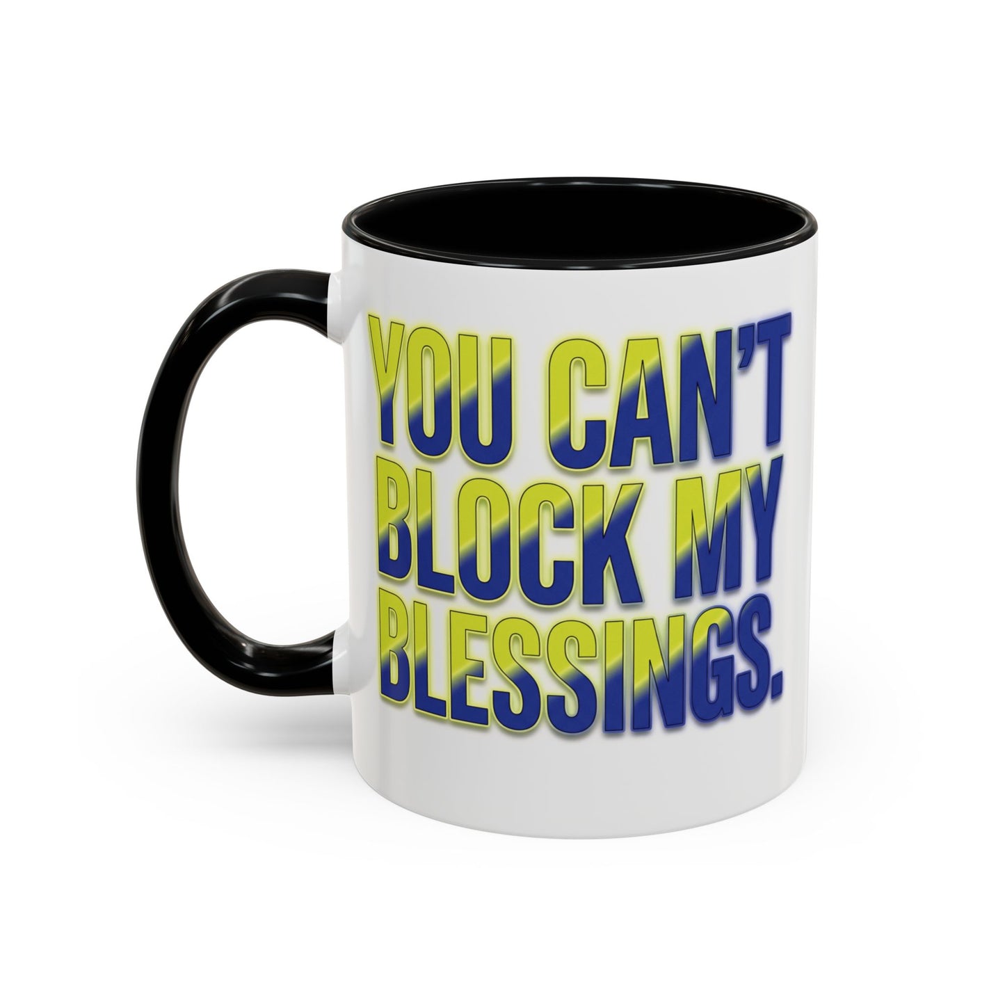 You Can't Block My Blessings Coffee Mug (Accent 11/15oz)