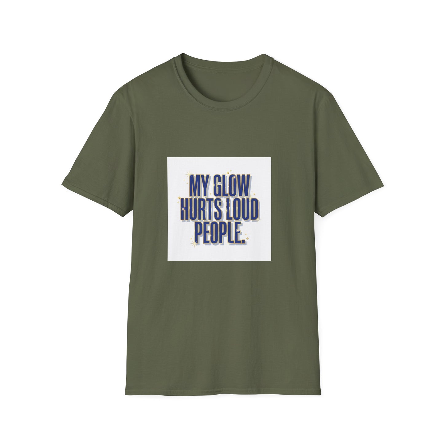 My Glow Hurts Loud People Tee — Bold Statement Graphic T-Shirt