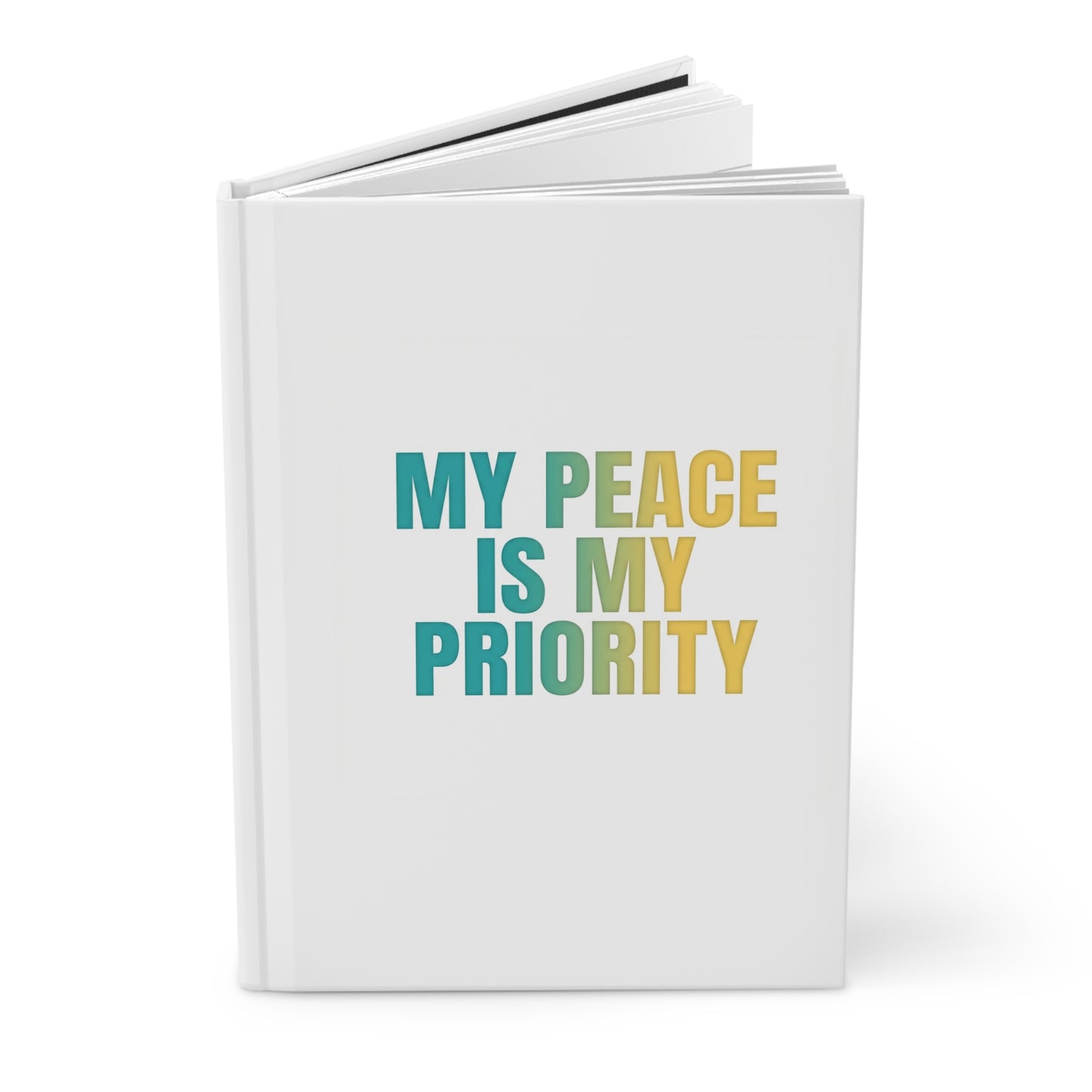 Hardcover Journal — "My Peace Is My Priority" Motivational Matte Notebook
