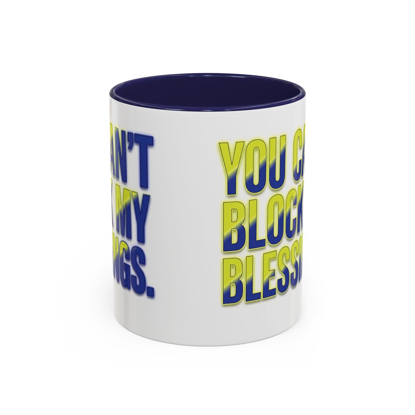 You Can't Block My Blessings Coffee Mug (Accent 11/15oz)