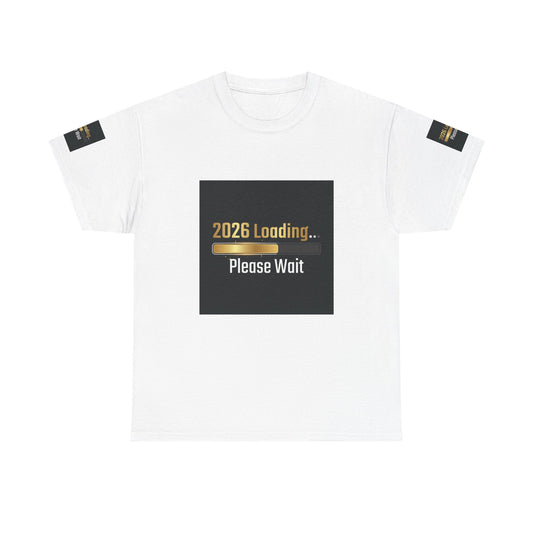 2026 Loading Please Wait T-Shirt