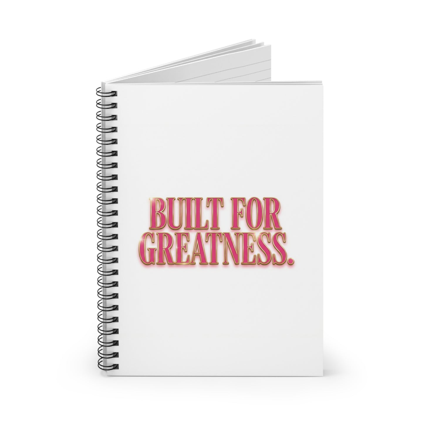 Built for Greatness Spiral Notebook — Motivational Ruled Journal for Students & Professionals