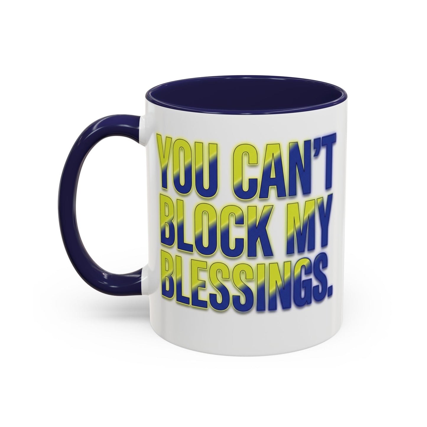 You Can't Block My Blessings Coffee Mug (Accent 11/15oz)