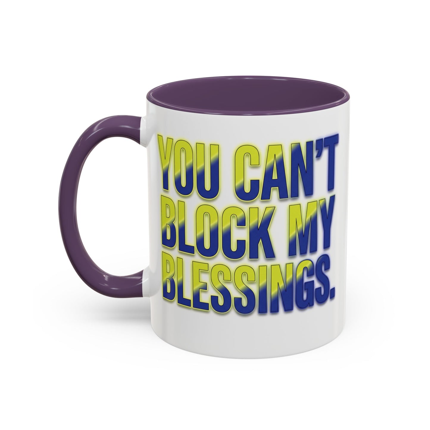 You Can't Block My Blessings Coffee Mug (Accent 11/15oz)