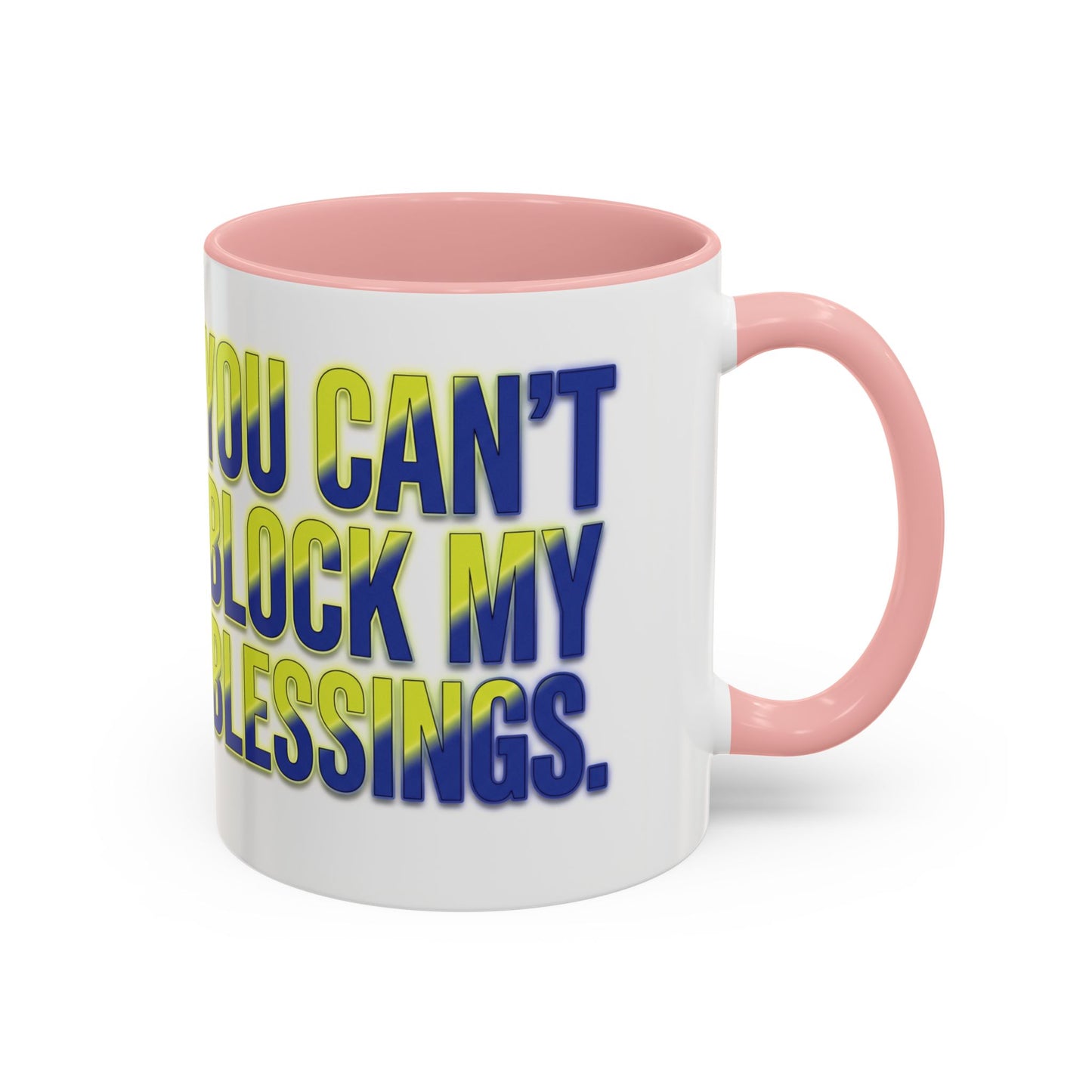 You Can't Block My Blessings Coffee Mug (Accent 11/15oz)
