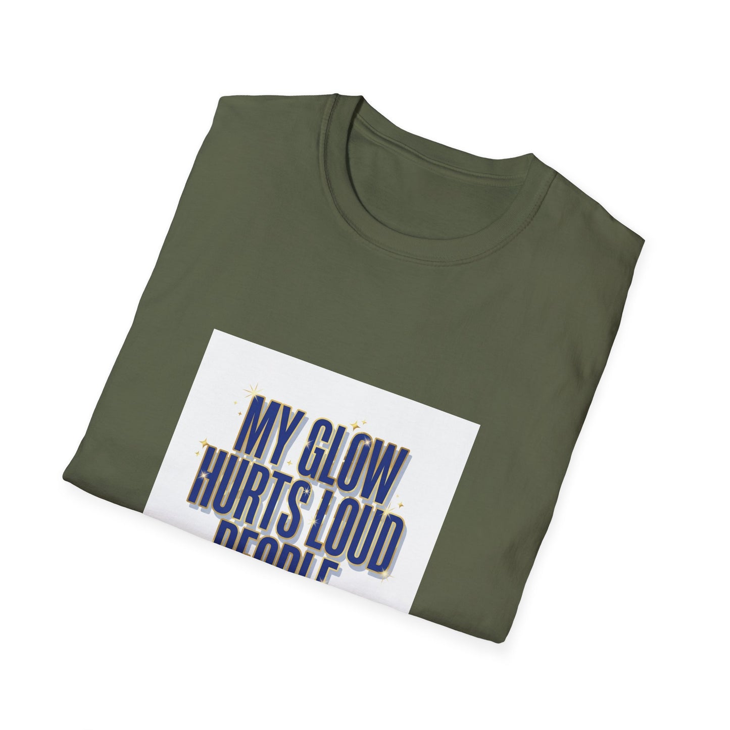 My Glow Hurts Loud People Tee — Bold Statement Graphic T-Shirt