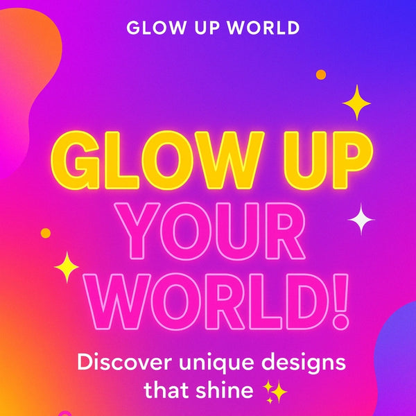 Glow up World